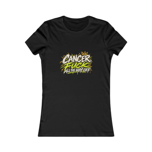 Cancer, Fuck All The Way Off