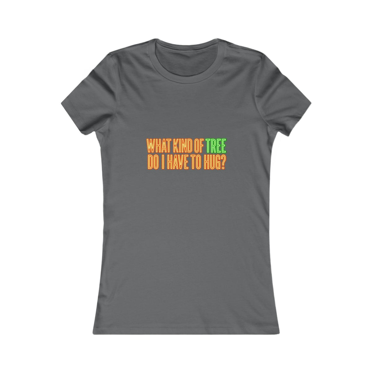 What Kind of Tree Do I Have to Hug? Tee