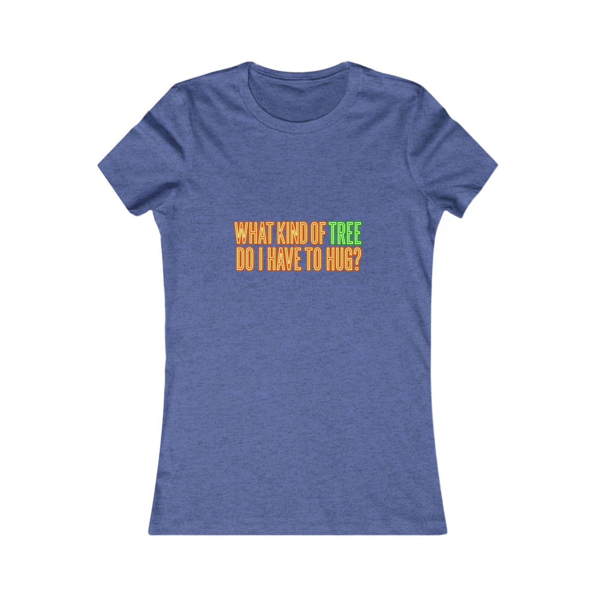 What Kind of Tree Do I Have to Hug? Tee