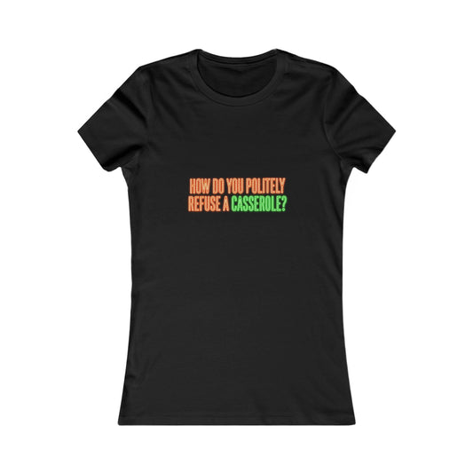 How Do You Politely Refuse a Casserole? Tee