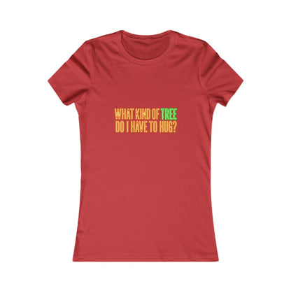 What Kind of Tree Do I Have to Hug? Tee