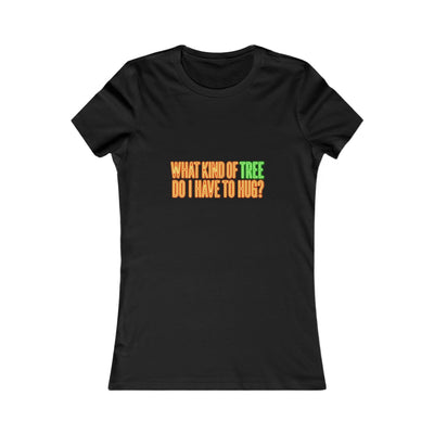 What Kind of Tree Do I Have to Hug? Tee
