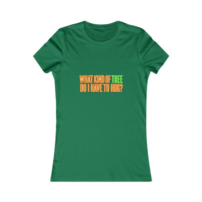 What Kind of Tree Do I Have to Hug? Tee