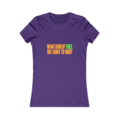 What Kind of Tree Do I Have to Hug? Tee